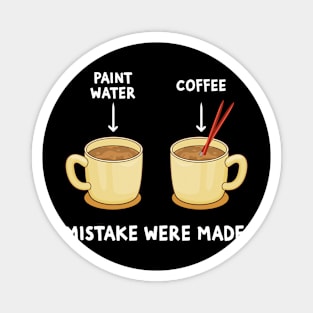 The Struggle Is Real Brush Coffee Funny Art Artist Painter Magnet